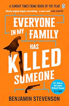 Load image into Gallery viewer, Everyone in my Family is a Killer- Benjamin Stevenson