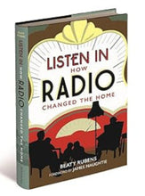 Load image into Gallery viewer, Listen In: How Radio Changed the Home - Beaty Rubens