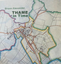 Load image into Gallery viewer, Thame in Time by Bruce Alexander A new history of Thame