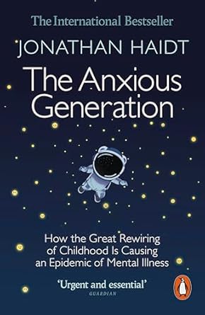 The Anxious Generation- Jonathan Haidt