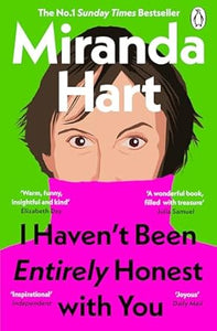 I Haven’t Been Entirely Honest with You