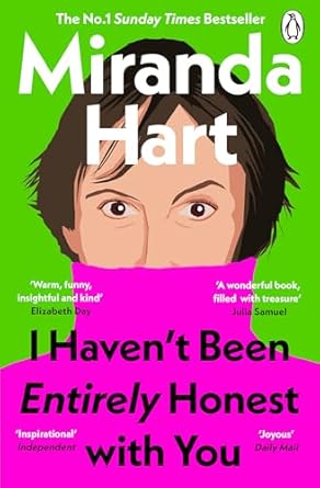 I Haven’t Been Entirely Honest with You