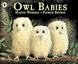 Owl Babies- Martin Waddell; Patrick Benson