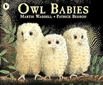 Owl Babies- Martin Waddell; Patrick Benson