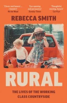 Rural:  The Lives of the Working Class Countryside