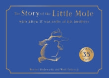 The Story of the Little Mole who knew it was none of his business : 35th anniversary edition