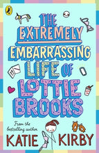 Load image into Gallery viewer, The Extremely Embarrassing Life of Lottie Brooks
