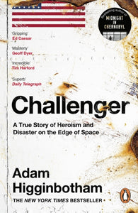 Challenger: A True Story of Heroism and Disaster on the Edge of Space