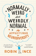 Load image into Gallery viewer, Normally Weird and Weirdly Normal : My Adventures in Neurodiversity
