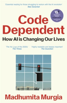 Code Dependent: How AI is Changing Our Lives