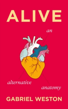 Alive: An Alternative Anatomy