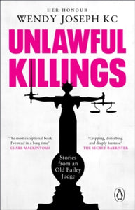 Unlawful killings: Life, Love and Murder: Trials at the Old Bailey