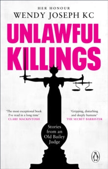 Unlawful killings: Life, Love and Murder: Trials at the Old Bailey