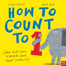 How to Count to ONE : (And don't even THINK about bigger numbers!)