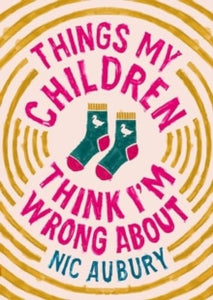 Things My Children Think I'm Wrong