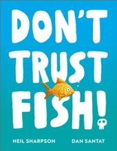 Load image into Gallery viewer, Don&#39;t Trust Fish
