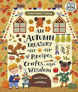 An Autumn Treasury of Recipes, Crafts and Wisdom