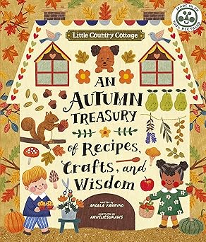 An Autumn Treasury of Recipes, Crafts and Wisdom
