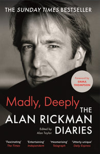 Madly, Deeply : The Alan Rickman Diaries