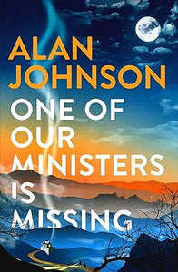 One of Our Ministers is Missing -  Alan Johnson