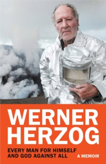 Every Man for Himself and God Against All - Werner Herzog