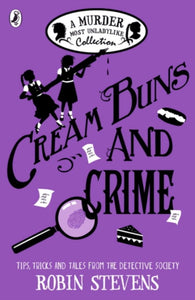 Cream Buns and Crime : A Murder Most Unladylike Collection