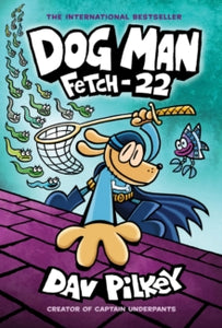 Dog Man 8: Fetch-22 (PB) : 8