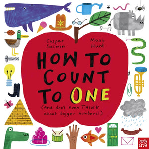 How to Count to ONE : (And don't even THINK about bigger numbers!)