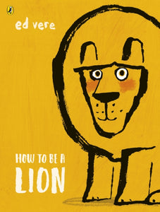 How To Be A Lion