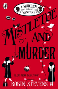 Mistletoe and Murder : A Murder Most Unladylike Mystery