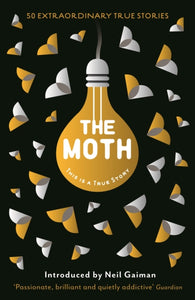 The Moth : This Is a True Story