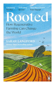 Rooted : Stories of Life, Land and a Farming Revolution