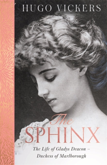The Sphinx : The Life of Gladys Deacon - Duchess of Marlborough
