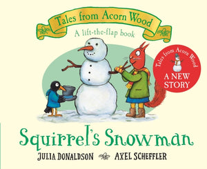 Squirrel's Snowman : A new Tales from Acorn Wood story