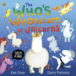 The Who's Whonicorn of Unicorns : from the author of Oi Frog!